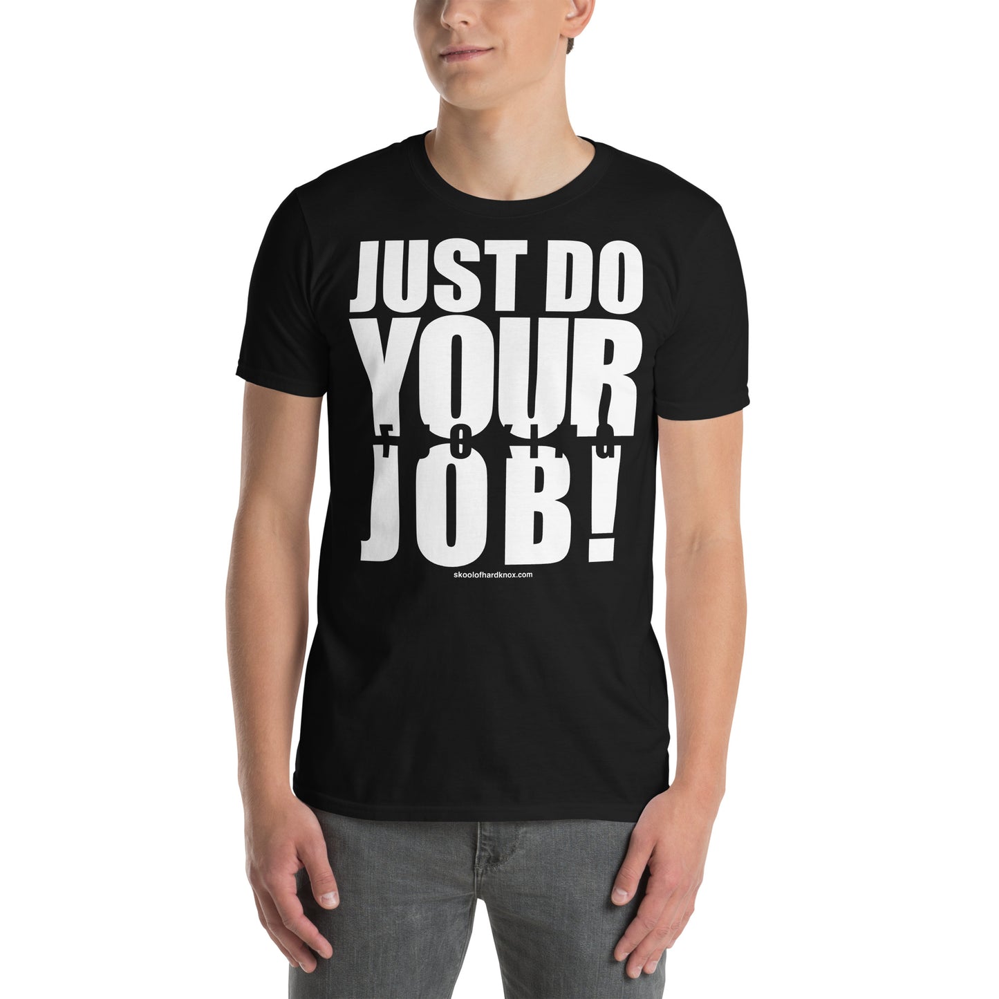 Just Do Your Job T-Shirt