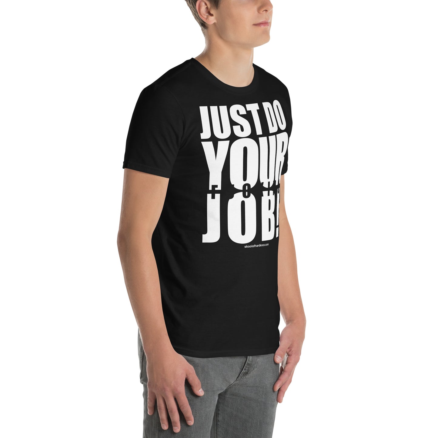 Just Do Your Job T-Shirt